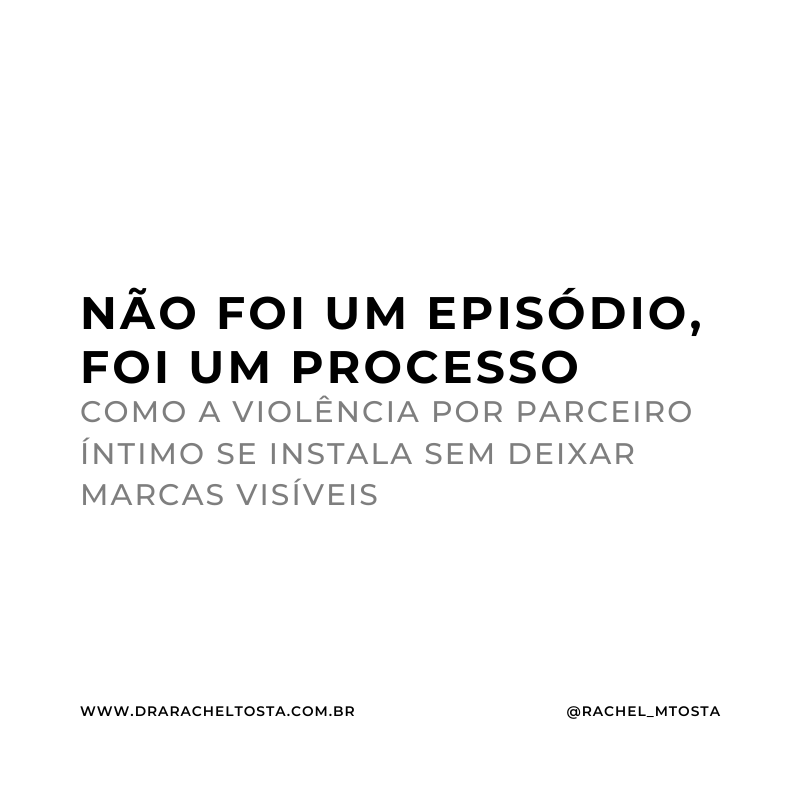 Não foi um episódio, foi um processo